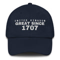 Navy dad cap with UNITED KINGDOM GREAT SINCE 1707 embroidery