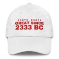 White dad cap with SOUTH KOREA GREAT SINCE 2333 BC embroidery